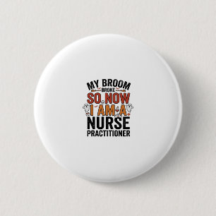 Badge Rond 5 Cm Infirmière de Halloween praticienne balai cassé vi