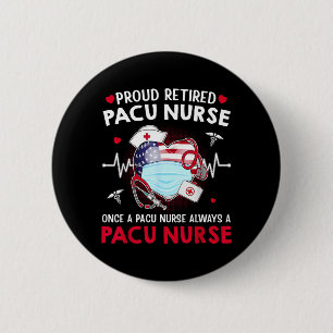 Badge Rond 5 Cm Infirmière PACU retraitée fière toujours infirmièr
