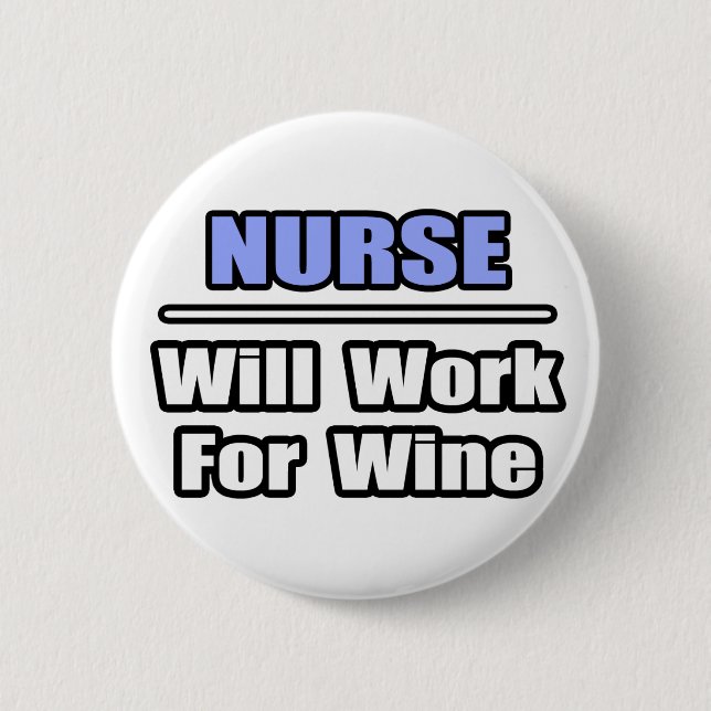 Badge Rond 5 Cm Infirmière...Travaillera Pour Le Vin (Devant)