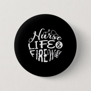 Badge Rond 5 Cm Infirmière Vie Et Épouse D'Incendie Pour Un Infirm