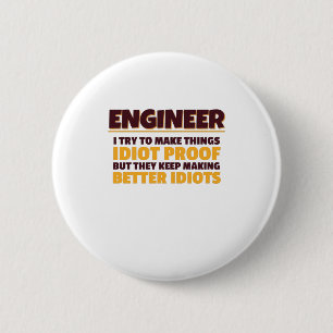 Badge Rond 5 Cm Ingénieur Essaie De Faire Des Choses Idiot Preuve