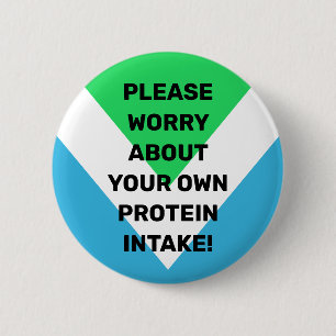 Badge Rond 5 Cm "Inquiète de votre propre apport protéique" végéta