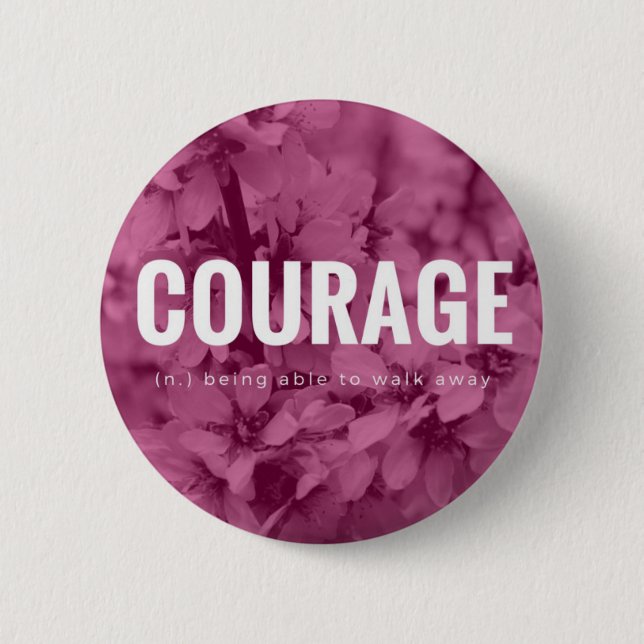 Badge Rond 5 Cm Insigne de motivation de "courage" (Devant)