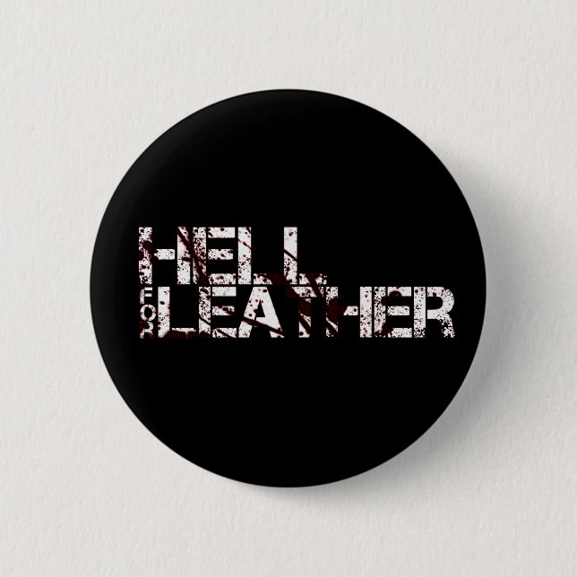 Badge Rond 5 Cm Insigne : Enfer pour le cuir (Devant)