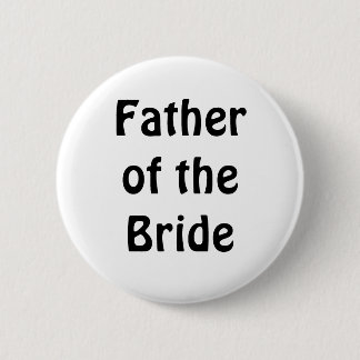 Badge Rond 5 Cm Insigne - père de la jeune mariée