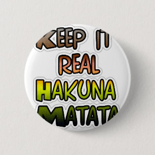 Badge Rond 5 Cm Inspiration Art "Keep It Real Hakuna Matata"