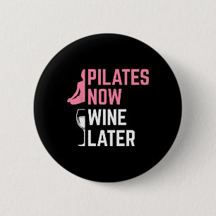 Badge Rond 5 Cm Instructrice Pilates Maintenant Vin Plus Tard Exer