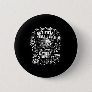 Badge Rond 5 Cm intelligence artificielle stupidité naturelle avan