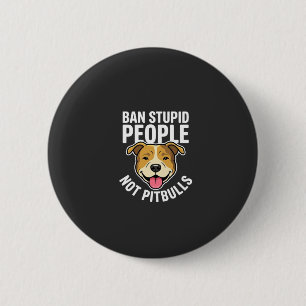Badge Rond 5 Cm Interdire les gens stupides pas Pitbulls Chien