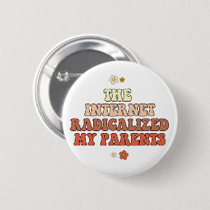 Badge Rond 5 Cm Internet a radicalisé mes parents