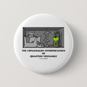 Badge Rond 5 Cm Interprétation de Copanhagen de la mécanique
