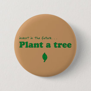 Badge Rond 5 Cm Investir dans l'avenir... plante un arbre