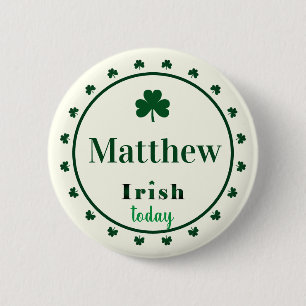 Badge Rond 5 Cm Irish Today Name Shamrocks Button Pin