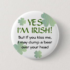 Badge Rond 5 Cm Irlandais aucun bouton de baiser