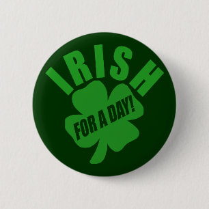 Badge Rond 5 Cm Irlandais pendant un jour !