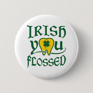 Badge Rond 5 Cm Irlandais Vous avez Flossed Jour de la Saint Patri
