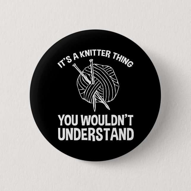 Badge Rond 5 Cm It's A Knitter Thing - You Wouldn't Understand (Devant)