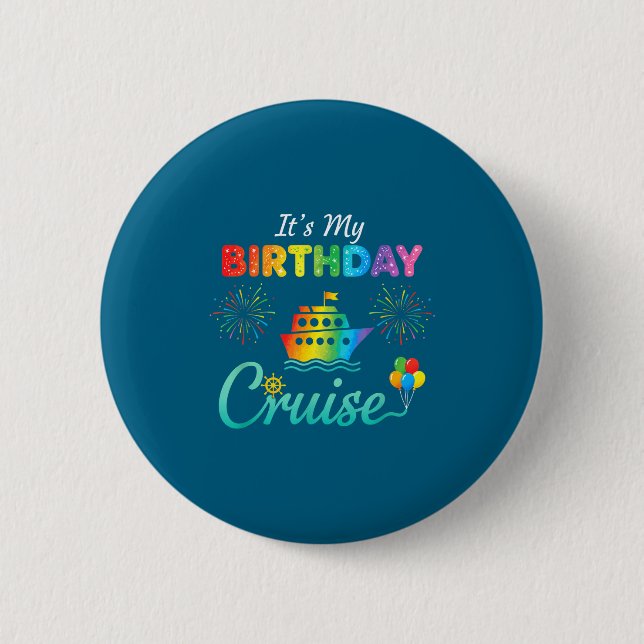 Badge Rond 5 Cm It's My Birthday Cruise, Birthday Cruise Squad Fam (Devant)