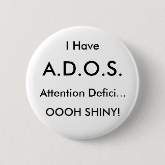 Badge Rond 5 Cm J'ai, A.D.O.S., attention Defici…, OOOH SH…