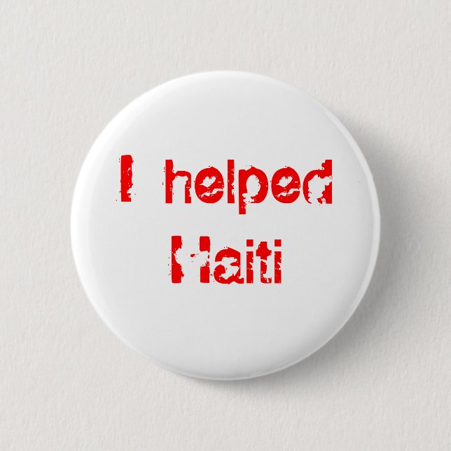 Badge Rond 5 Cm J'ai aidé le Haïti (les bénéfices de ceci vont au (Devant)