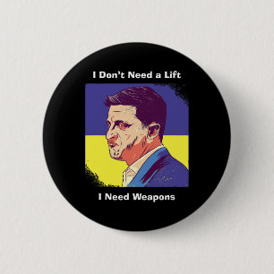 Badge Rond 5 Cm J'ai besoin d'armes - Zelensky Ukraine
