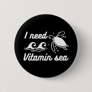 Badge Rond 5 Cm J'ai besoin de la tortue marine vitamine
