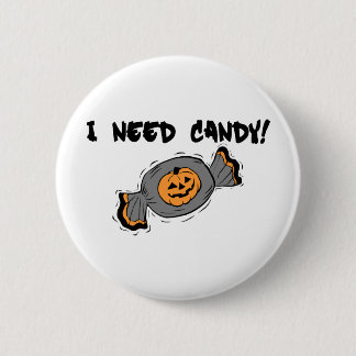 Badge Rond 5 Cm J'ai besoin de sucrerie