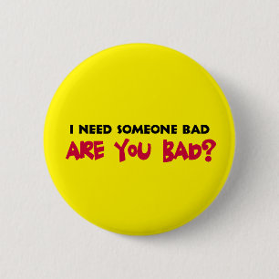 Badge Rond 5 Cm J'Ai Besoin D'Un Mauvais Bouton