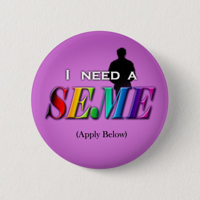 Badge Rond 5 Cm J'ai besoin d'un seme (Devant)