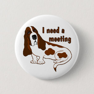 Badge Rond 5 Cm J'ai Besoin D'une Réunion Citation Drôle Et Chien 