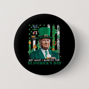 Badge Rond 5 Cm J'Ai Ce Que J'Ai Recherché Pour Le Jour de la Sain