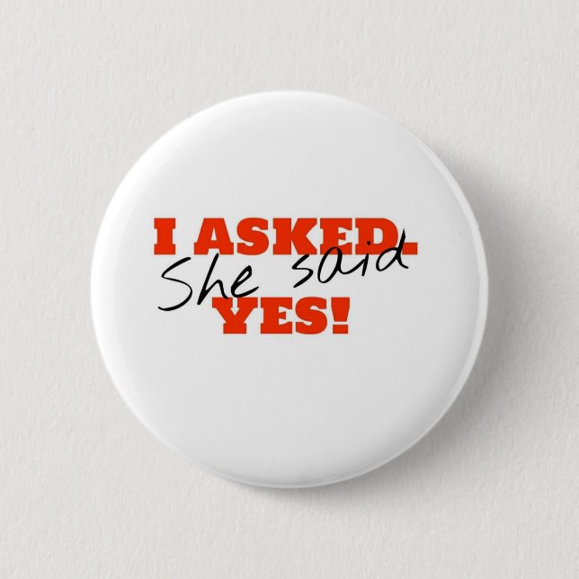 Badge Rond 5 Cm J'ai demandé. Elle a dit OUI ! (Devant)