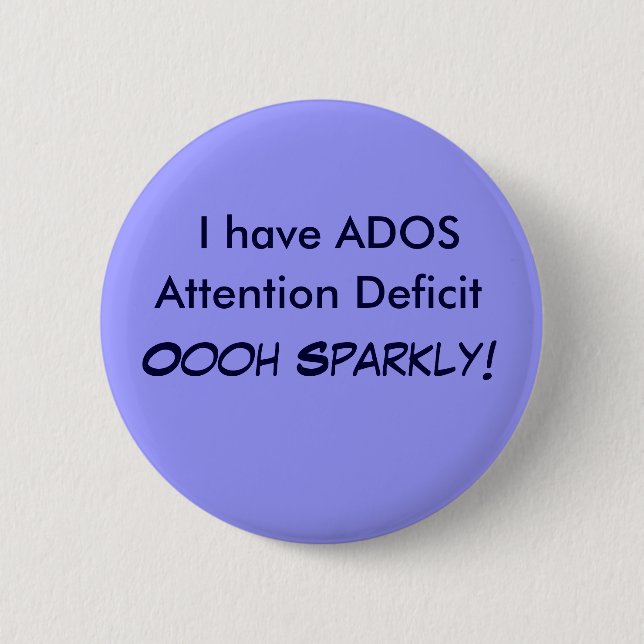 Badge Rond 5 Cm J'ai des AGITATIONS, déficit d'attention Oooh (Devant)