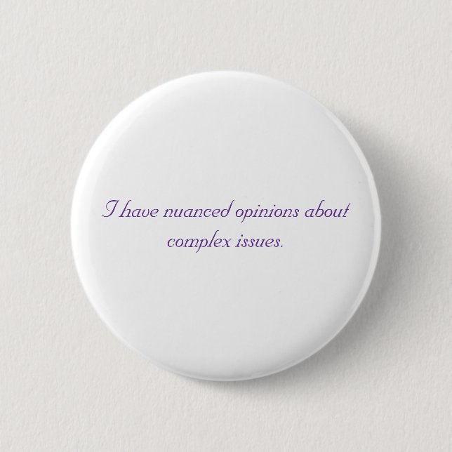 Badge Rond 5 Cm J'ai des avis diversifiés au sujet des questions (Devant)