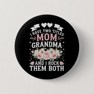Badge Rond 5 Cm J'Ai Deux Titres Maman Et Grand-Mère Mignonne Fête