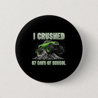 Badge Rond 5 Cm J'ai écrasé 67 jours d'école 6 7 Mème drôle Six Se