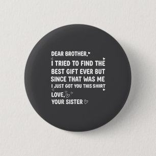Badge Rond 5 Cm J'ai essayé Cher Frère Frère Trouver