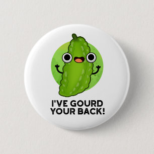 Badge Rond 5 Cm J'ai Gourd Your Back Funny Veggie Pun