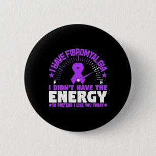 Badge Rond 5 Cm J'ai la fibromyalgie Je n'ai pas l'énergie de pré