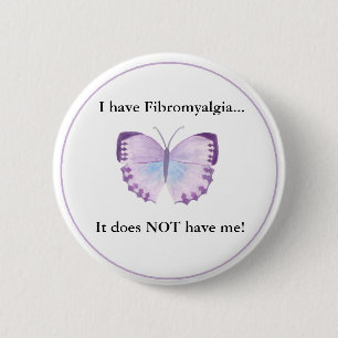 Badge Rond 5 Cm J'ai la fibromyalgie… qu'elle ne m'a pas !