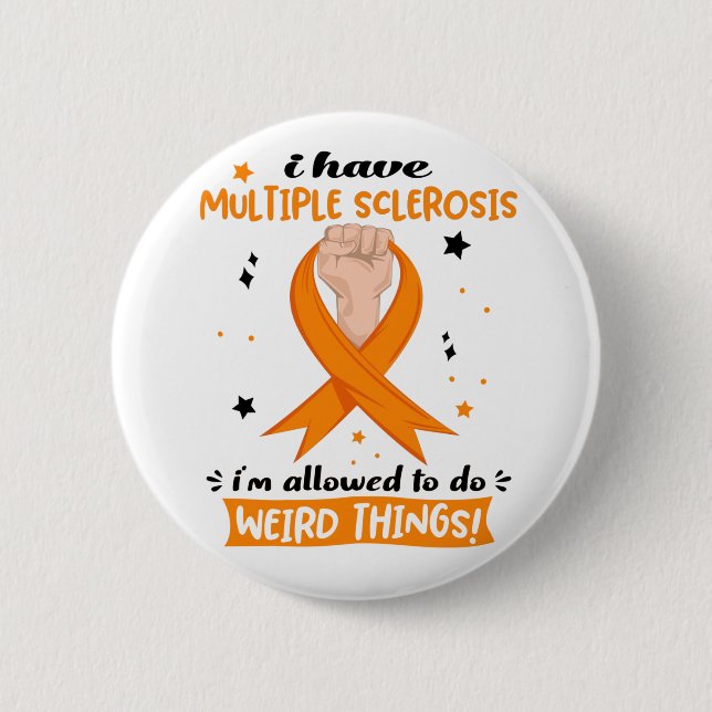 Badge Rond 5 Cm J'ai la sclérose en plaques, je suis autorisé à fa (Devant)