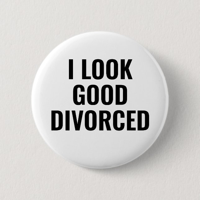 Badge Rond 5 Cm J'Ai L'Air Bon Bouton Divorcé (Devant)