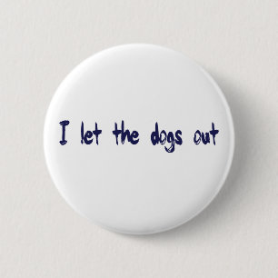 Badge Rond 5 Cm J'ai laissé les chiens