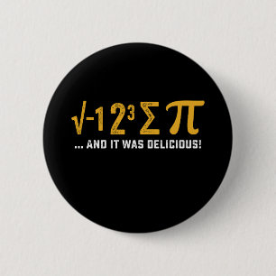 Badge Rond 5 Cm J'ai Mangé De La Tarte Et C'était Une Délicieuse F