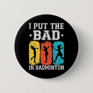 Badge Rond 5 Cm J'Ai Mis Les Mauvais Dans Badminton I Shuttle I Ba