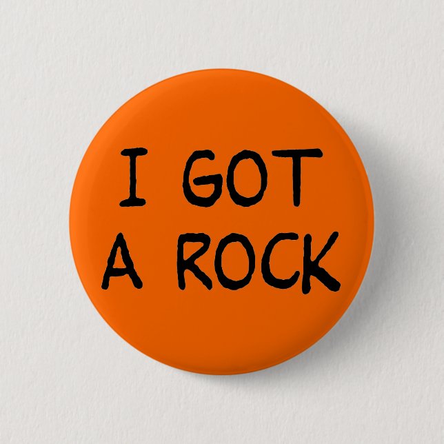 Badge Rond 5 Cm J'ai obtenu un bouton de roche (Devant)