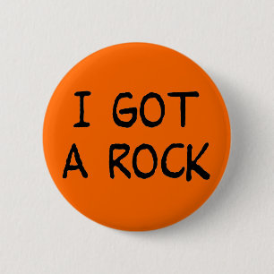 Badge Rond 5 Cm J'ai obtenu un bouton de roche