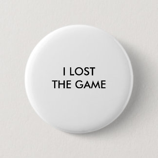 BADGE ROND 5 CM "J'AI PERDU THE GAME "