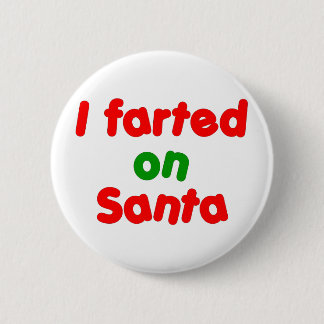 Badge Rond 5 Cm J'ai pété sur Père Noël