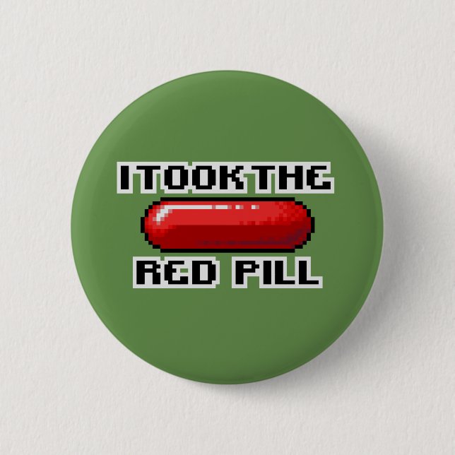 Badge Rond 5 Cm J'Ai Pris La Pilule Rouge (Devant)